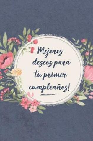 Cover of Mejores deseos para tu primer Cumpleaños