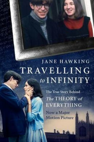 Cover of Travelling to Infinity: The True Story Behind the Theory of Everything