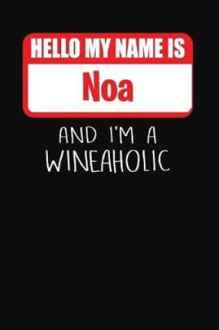 Cover of Hello My Name is Noa And I'm A Wineaholic