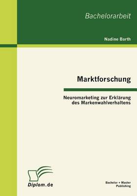 Book cover for Marktforschung - Neuromarketing zur Erklärung des Markenwahlverhaltens