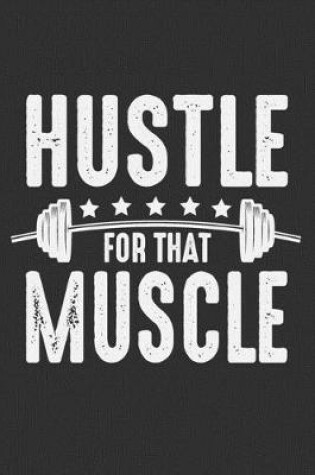 Cover of Hustle For That Muscle