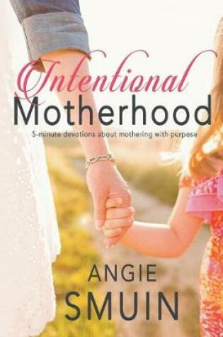 Cover of Intentional Motherhood