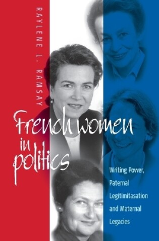 Cover of French Women in Politics: Writing Power