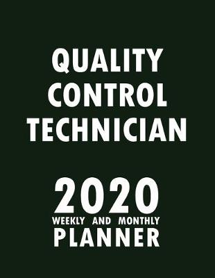 Book cover for Quality Control Technician 2020 Weekly and Monthly Planner