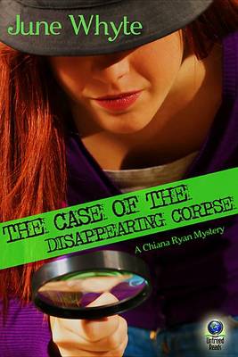 Book cover for The Case of the Disappearing Corpse (a Chiana Ryan Mystery)