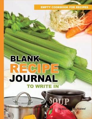 Cover of Blank Recipe Journal to Write in- Empty Cookbook for Recipes