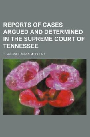 Cover of Reports of Cases Argued and Determined in the Supreme Court of Tennessee (Volume 100)