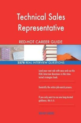 Cover of Technical Sales Representative Red-Hot Career; 2578 Real Interview Questions