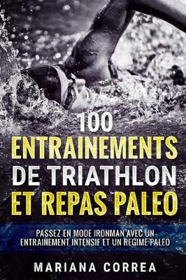 Book cover for 100 ENTRAINEMENTS DE TRIATHLON Et REPAS PALEO