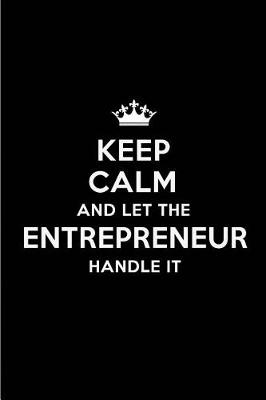 Book cover for Keep Calm and Let the Entrepreneur Handle It