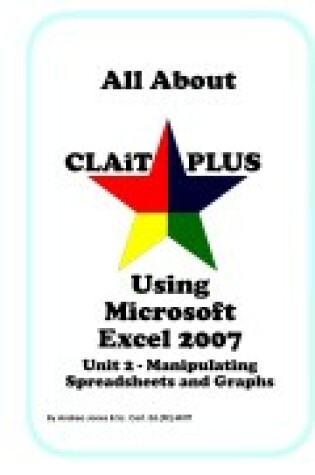 Cover of All About CLAiT Plus Using Microsoft Excel 2007