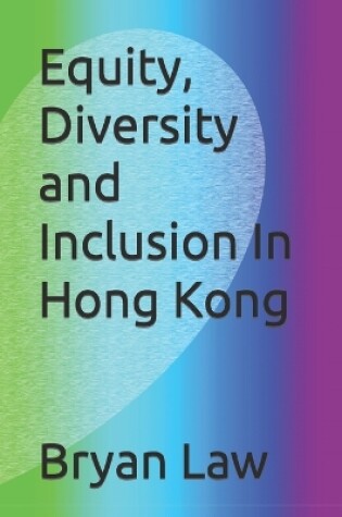 Cover of Equity, Diversity and Inclusion In Hong Kong