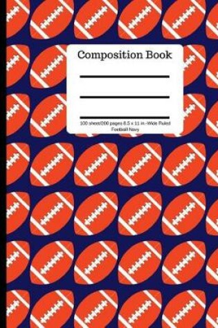 Cover of Composition Book 100 Sheet/200 Pages 8.5 X 11 In.-Wide Ruled-Football-Navy