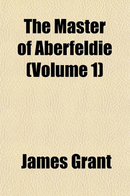 Book cover for The Master of Aberfeldie (Volume 1)