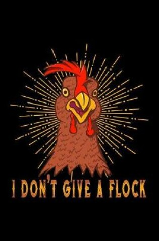 Cover of I Don't Give a Flock