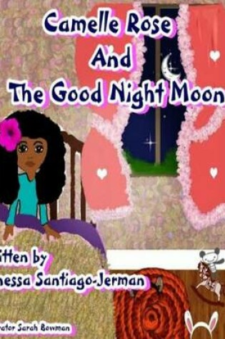 Cover of Camelle Rose and the Good Night Moon