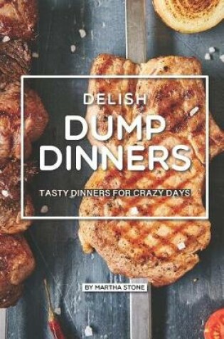 Cover of Delish Dump Dinners