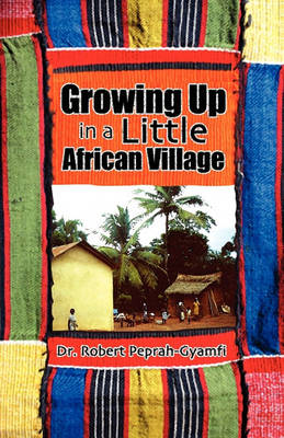 Book cover for Growing Up in a Little African Village