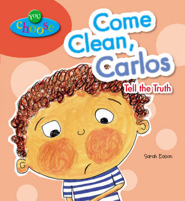 Book cover for You Choose!: Come Clean, Carlos Tell the Truth