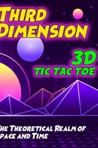Cover of Third Dimension 3D Tic Tac Toe