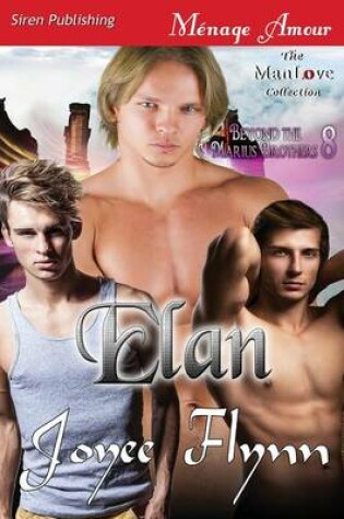 Cover of Elan [Beyond the Marius Brothers 8] (Siren Publishing Menage Amour Manlove)