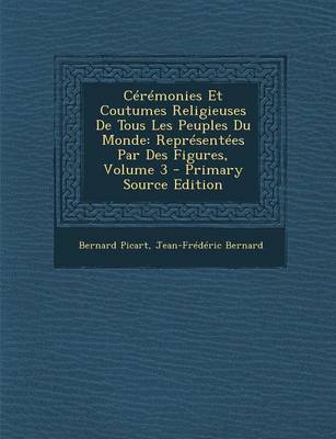 Book cover for Ceremonies Et Coutumes Religieuses De Tous Les Peuples Du Monde