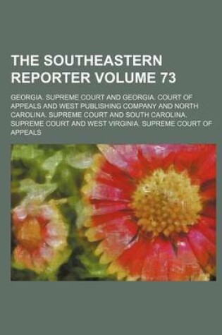 Cover of The Southeastern Reporter Volume 73