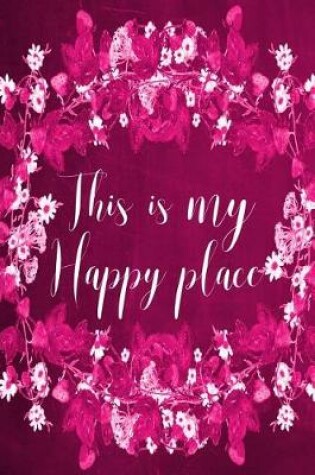 Cover of Chalkboard Journal - This Is My Happy Place (Pink)