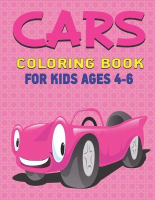 Book cover for Cars Coloring Book for Kids Ages 4-6
