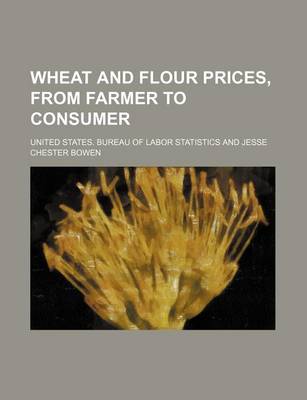 Book cover for Wheat and Flour Prices, from Farmer to Consumer