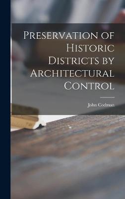 Cover of Preservation of Historic Districts by Architectural Control