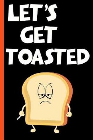 Cover of Funny Birthday Get Toasted Composition Notebook