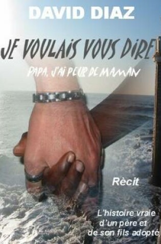 Cover of Je Voulais Vous Dire
