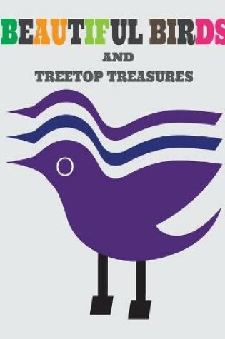 Cover of Beautiful Birds and Treetop Treasures