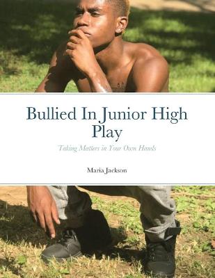 Book cover for Bullied In Junior High Play