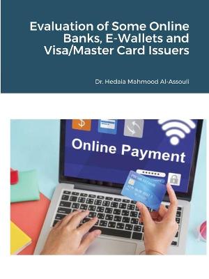 Book cover for Evaluation of Some Online Banks, E-Wallets and Visa/Master Card Issuers