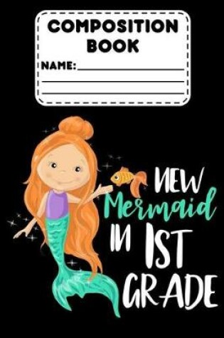 Cover of Composition Book New Mermaid In 1st Grade