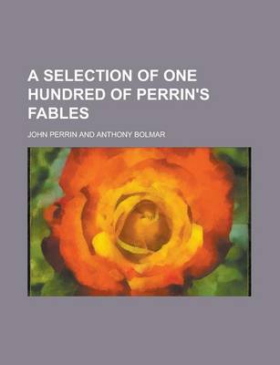 Book cover for A Selection of One Hundred of Perrin's Fables