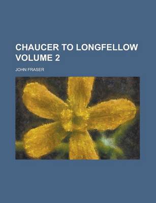 Book cover for Chaucer to Longfellow Volume 2