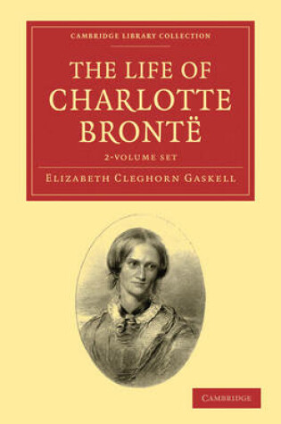 Cover of The Life of Charlotte Bronte 2 Volume Set