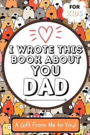 Cover of I Wrote This Book About You Dad