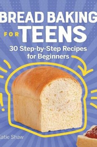 Cover of Bread Baking for Teens
