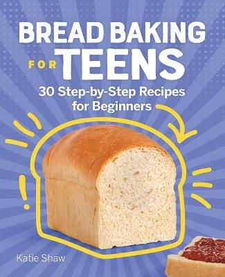 Book cover for Bread Baking for Teens
