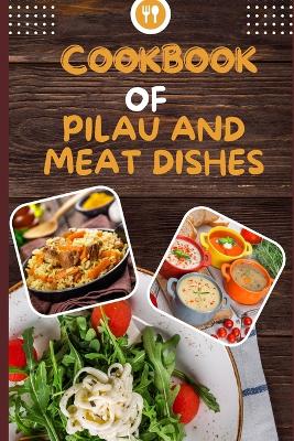 Book cover for Cookbook of Pilau and Meat Dishes