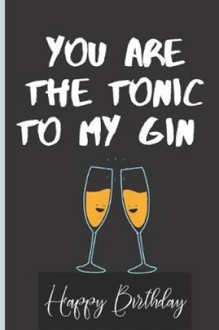 Cover of You Are The Tonic to My Gin