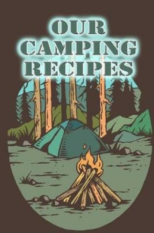 Cover of Our Camping Recipes