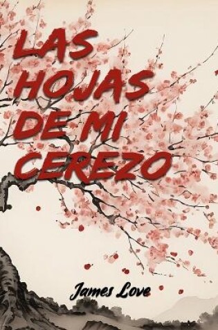 Cover of Las hojas de mi cerezo