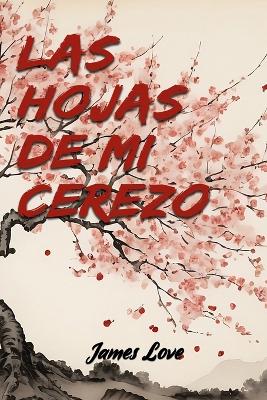 Book cover for Las hojas de mi cerezo