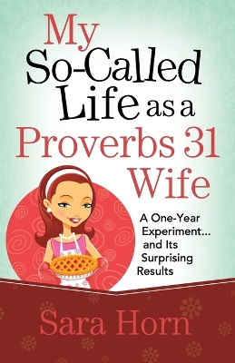 Book cover for My So-Called Life as a Proverbs 31 Wife