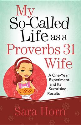 Book cover for My So-Called Life as a Proverbs 31 Wife